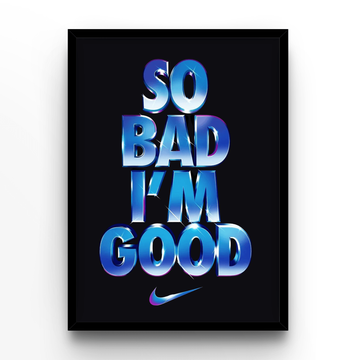 So bad i'm good - A4, A3, A2 Posters Base - Poster Print Shop / Art Prints / PostersBase
